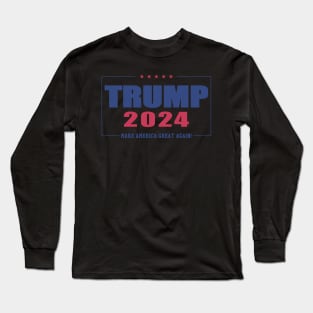 Trump 2024 Make America Great Again Long Sleeve T-Shirt